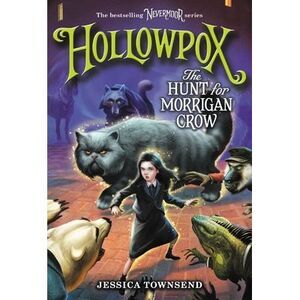 Hollowpox: The Hunt for Morrigan Crow -- Jessica Townsend